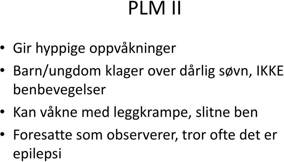 Kan våkne med leggkrampe, slitne ben