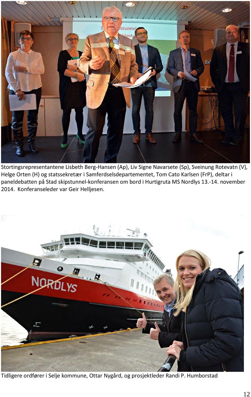paneldebatten på Stad skipstunnel-konferansen om bord i Hurtigruta MS Nordlys 13.-14. november 2014.