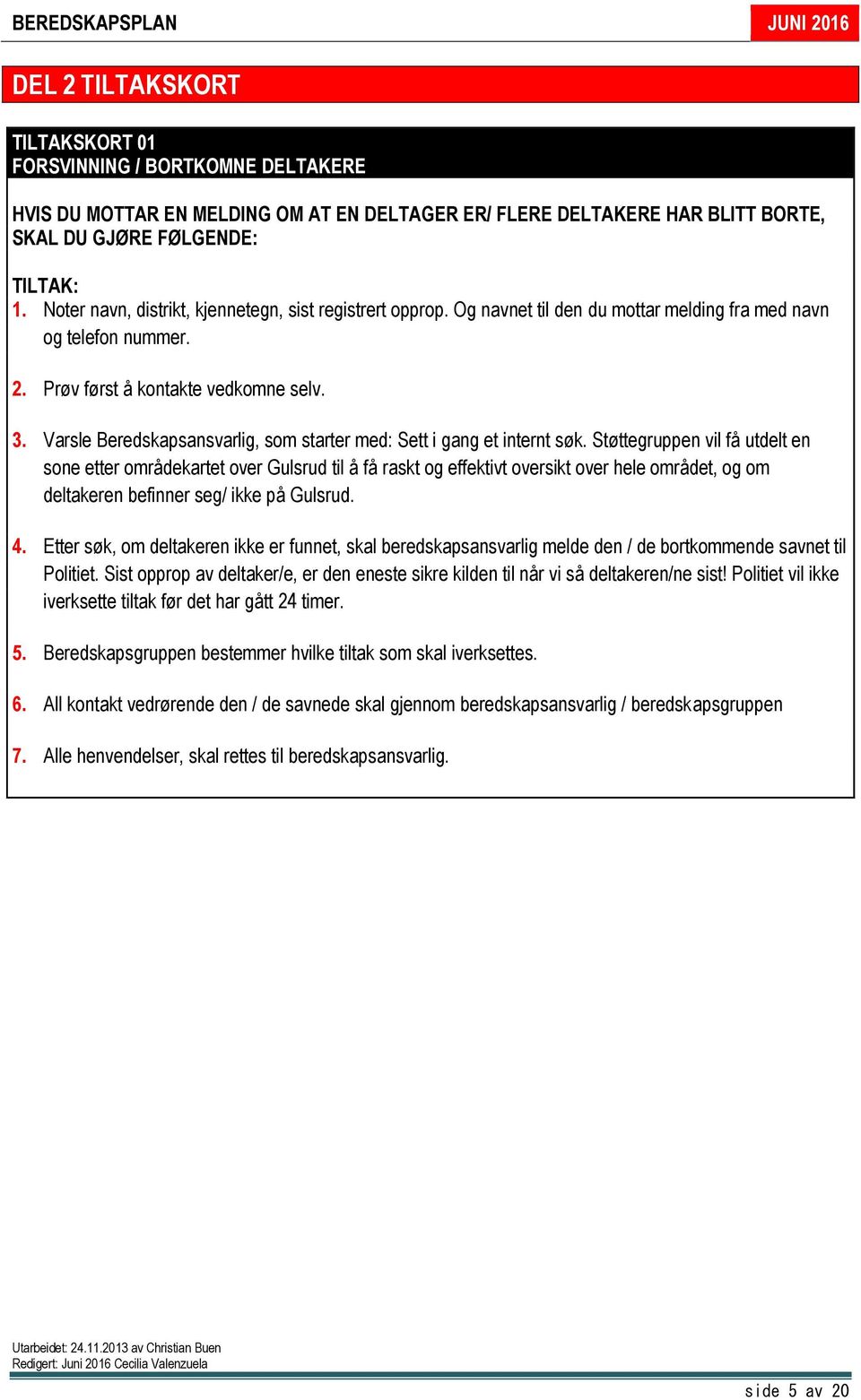 Varsle Beredskapsansvarlig, som starter med: Sett i gang et internt søk.