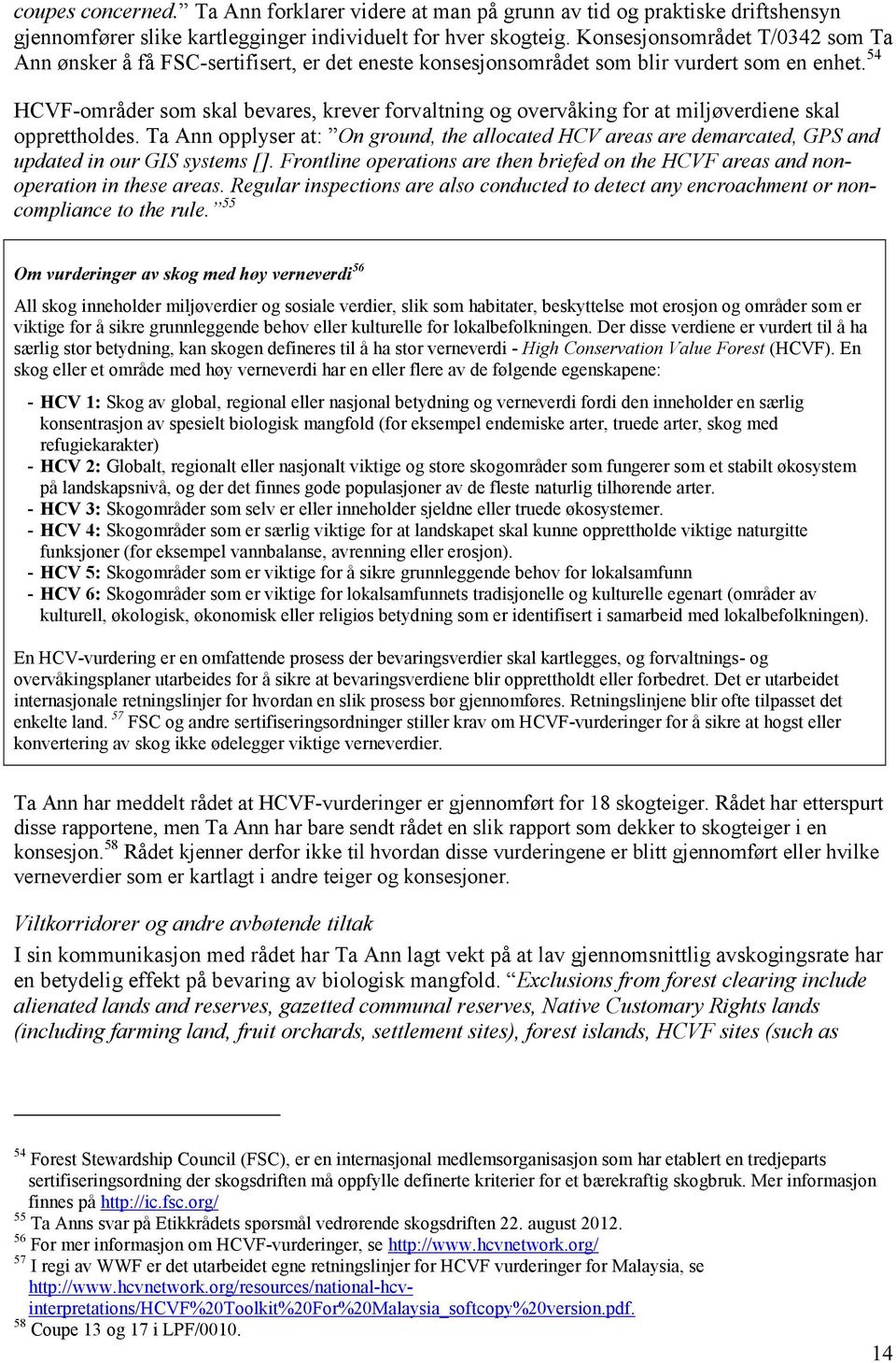 54 HCVF-områder som skal bevares, krever forvaltning og overvåking for at miljøverdiene skal opprettholdes.