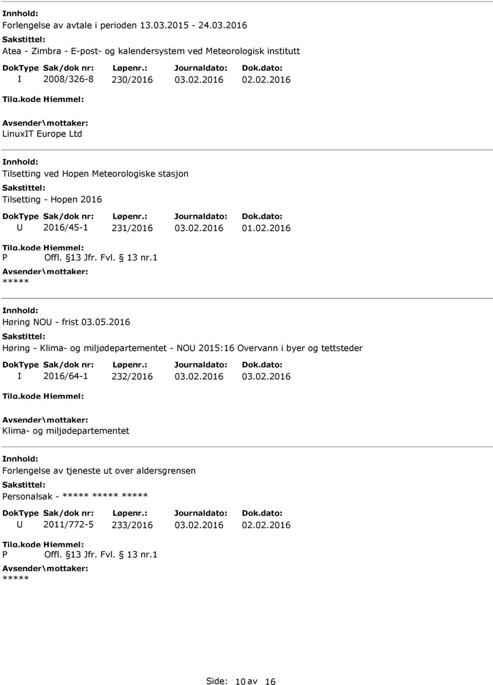 2016 Atea - Zimbra - E-post- og kalendersystem ved Meteorologisk institutt 2008/326-8 230/2016 LinuxT Europe Ltd Tilsetting