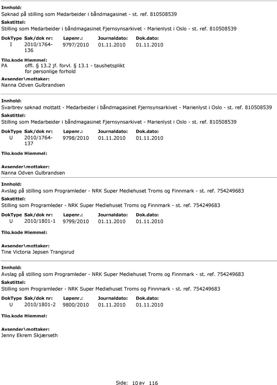 810508539 137 9798/2010 Nanna Odven Gulbrandsen Avslag på stilling som Programleder - NRK Super Mediehuset Troms og Finnmark - st. ref.