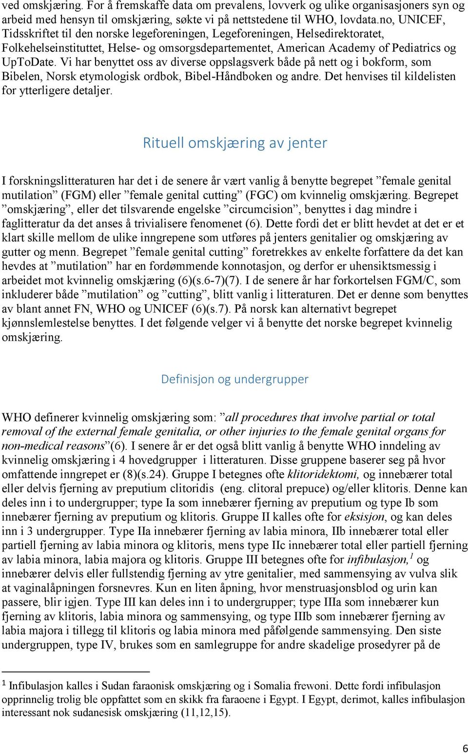 Vi har benyttet oss av diverse oppslagsverk både på nett og i bokform, som Bibelen, Norsk etymologisk ordbok, Bibel-Håndboken og andre. Det henvises til kildelisten for ytterligere detaljer.