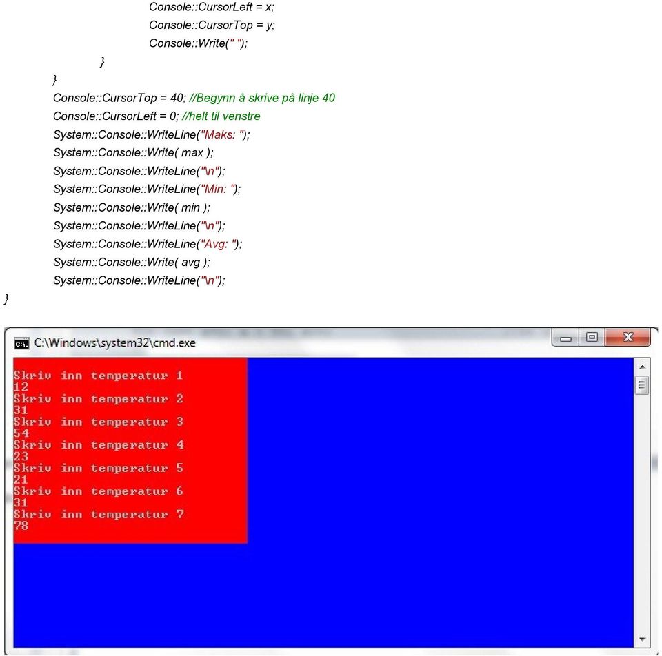 System::Console::WriteLine("Maks: "); System::Console::Write( max );