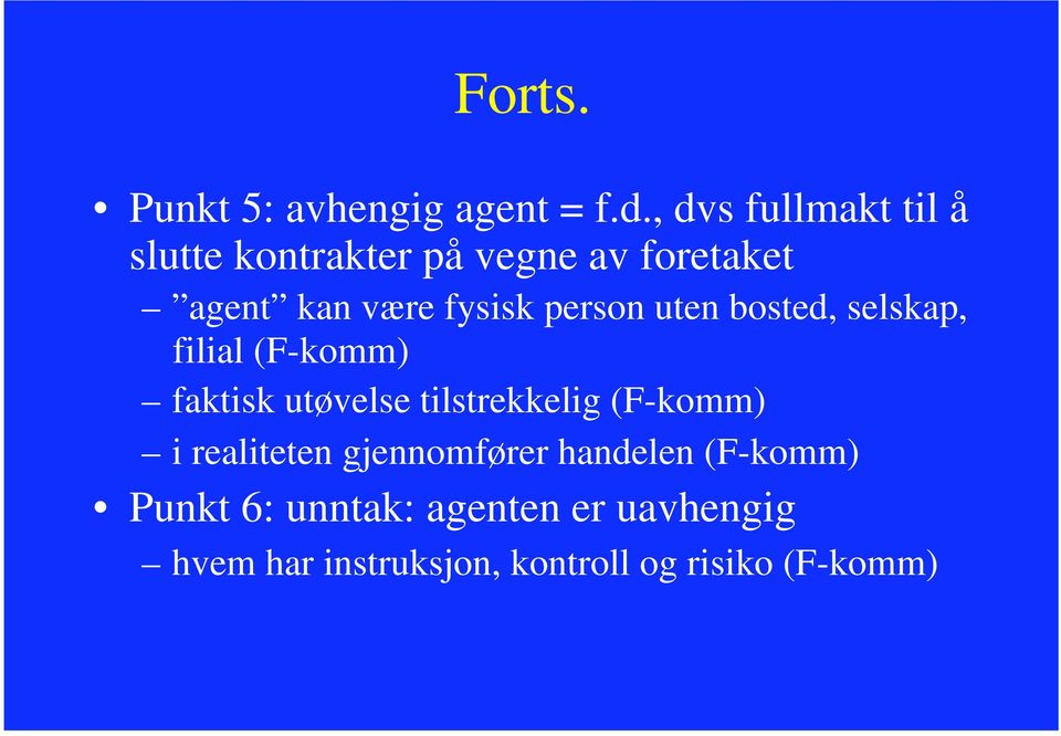 person uten bosted, selskap, filial (F-komm) faktisk utøvelse tilstrekkelig