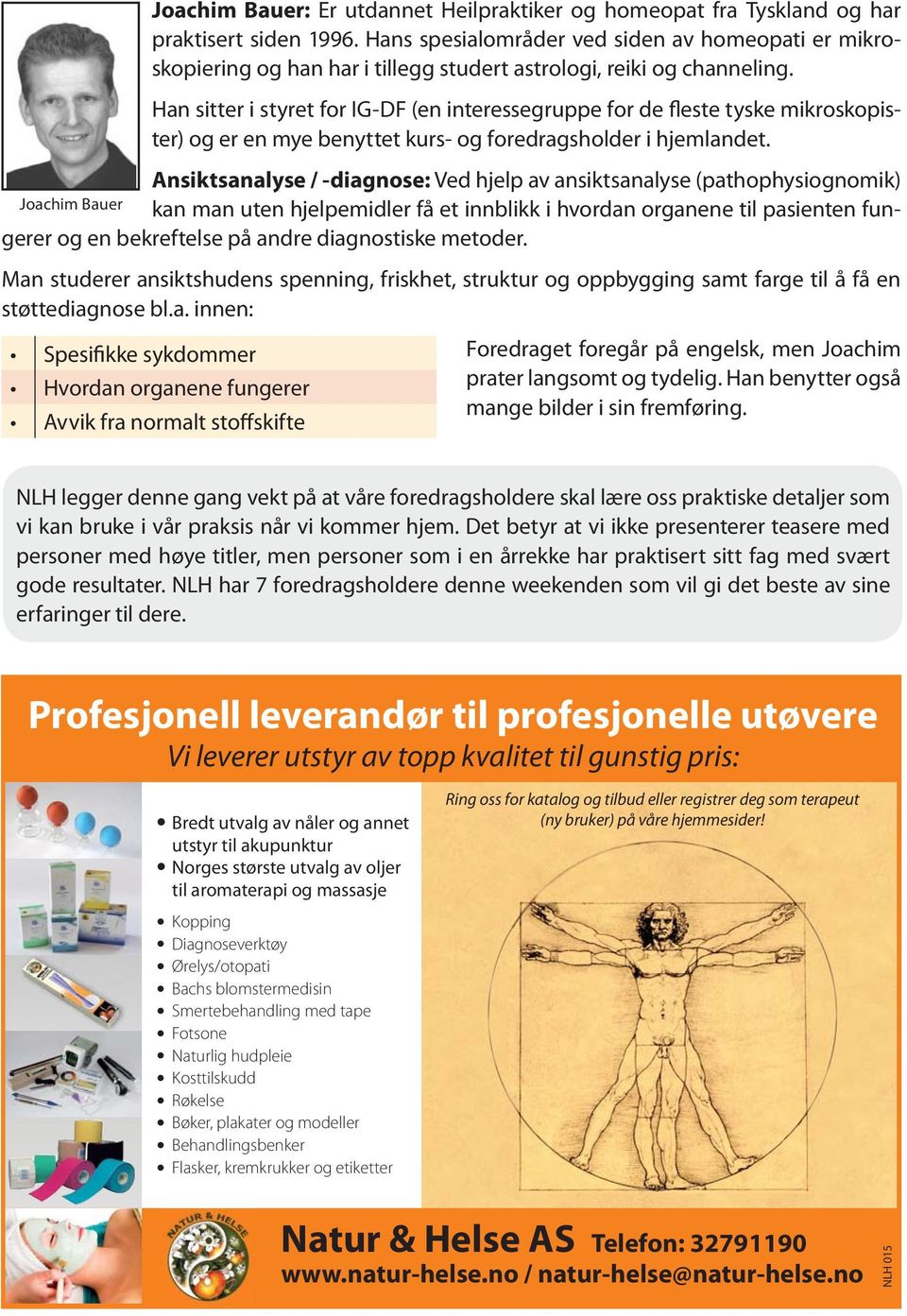 Han sitter i styret for IG-DF (en interessegruppe for de fleste tyske mikroskopister) og er en mye benyttet kurs- og foredragsholder i hjemlandet.