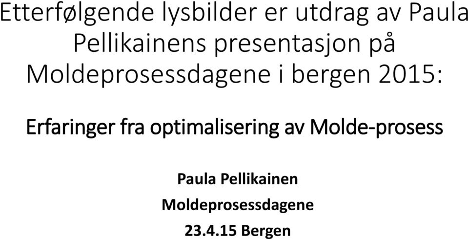 bergen 2015: Erfaringer fra optimalisering av