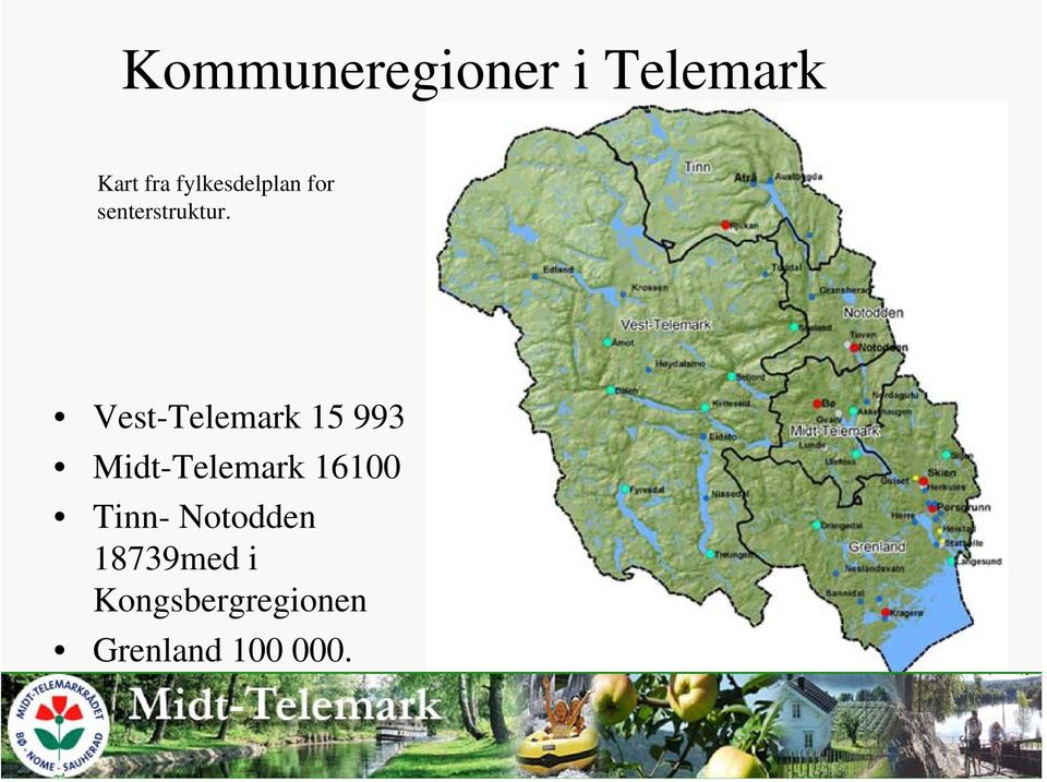 Vest-Telemark 15 993 Midt-Telemark 16100