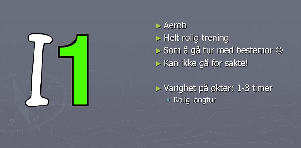 ikke gå for sakte!