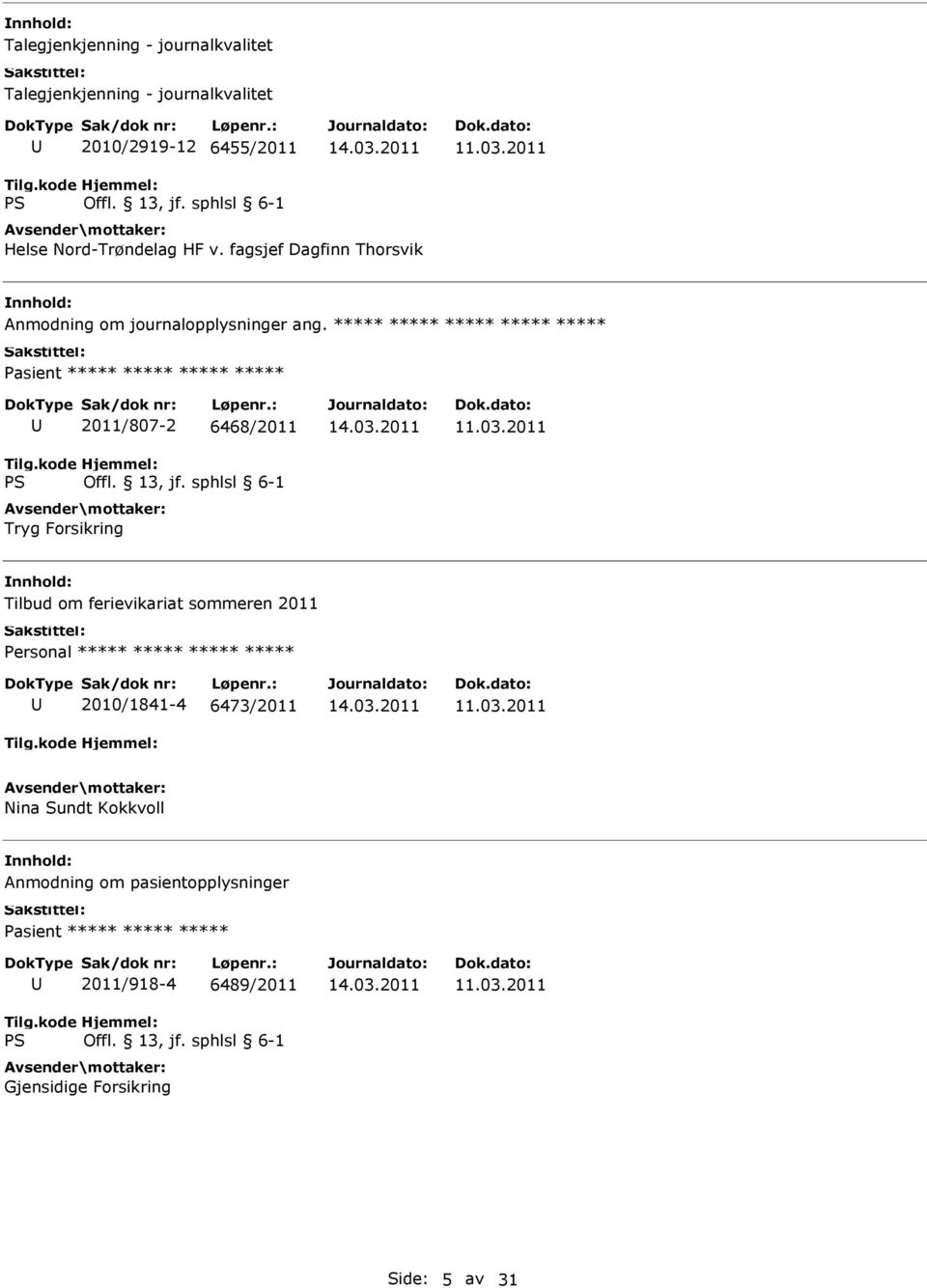 ***** ***** ***** ***** ***** 2011/807-2 6468/2011 Tryg Forsikring 11.03.