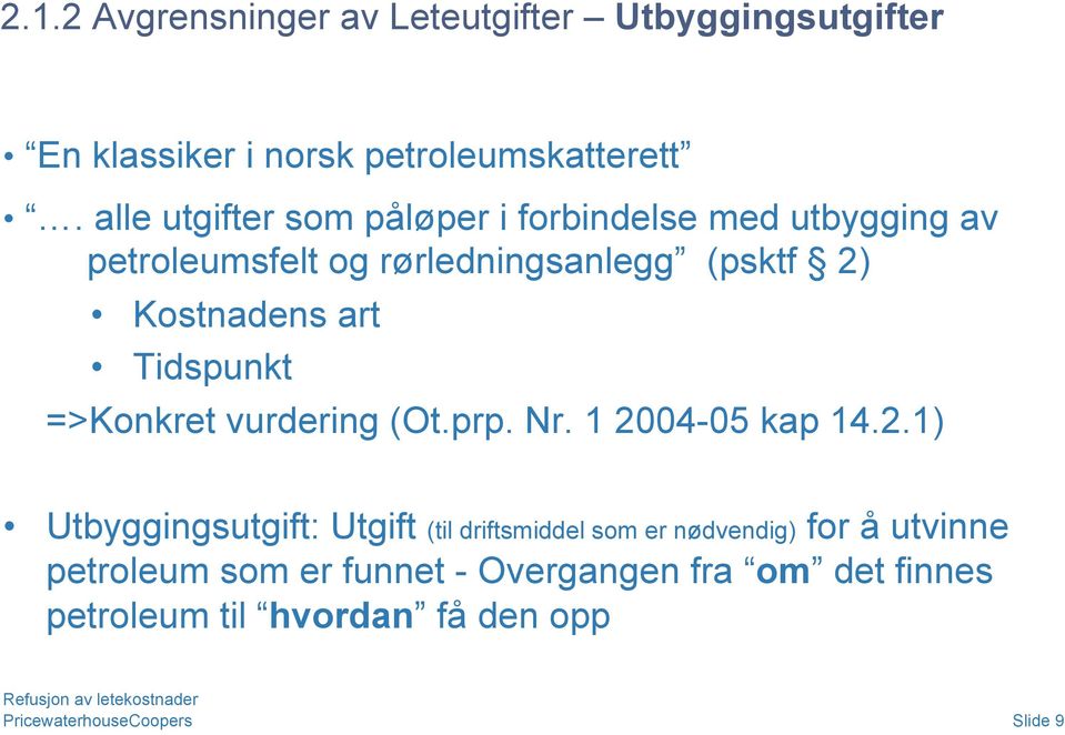 Tidspunkt =>Konkret vurdering (Ot.prp. Nr. 1 20