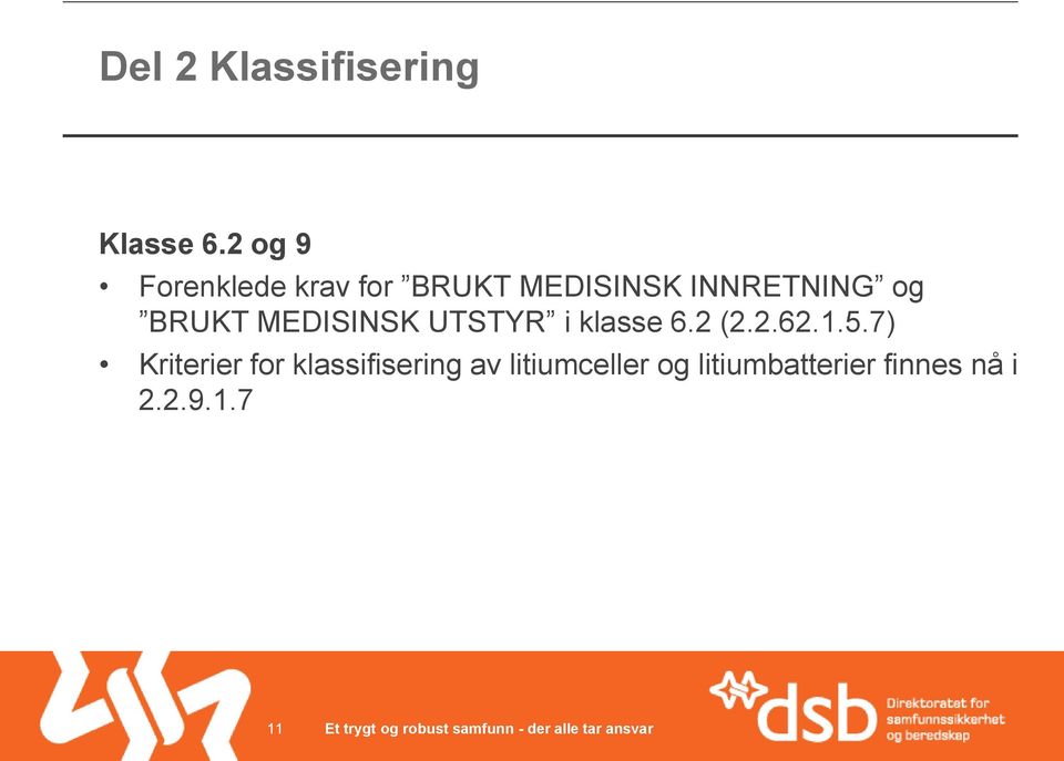 BRUKT MEDISINSK UTSTYR i klasse 6.2 (2.2.62.1.5.