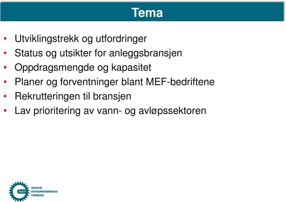 kapasitet Planer og forventninger blant MEF-bedriftene