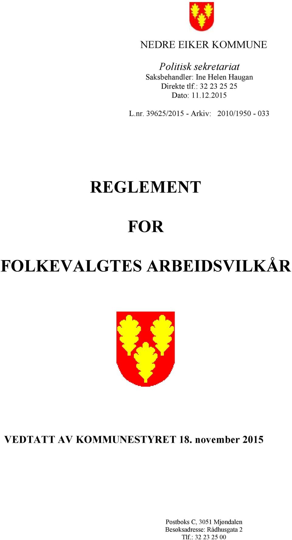 39625/2015 - Arkiv: 2010/1950-033 REGLEMENT FOR FOLKEVALGTES ARBEIDSVILKÅR