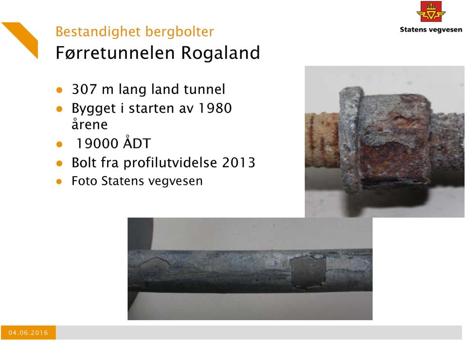 starten av 1980 årene 19000 ÅDT Bolt fra