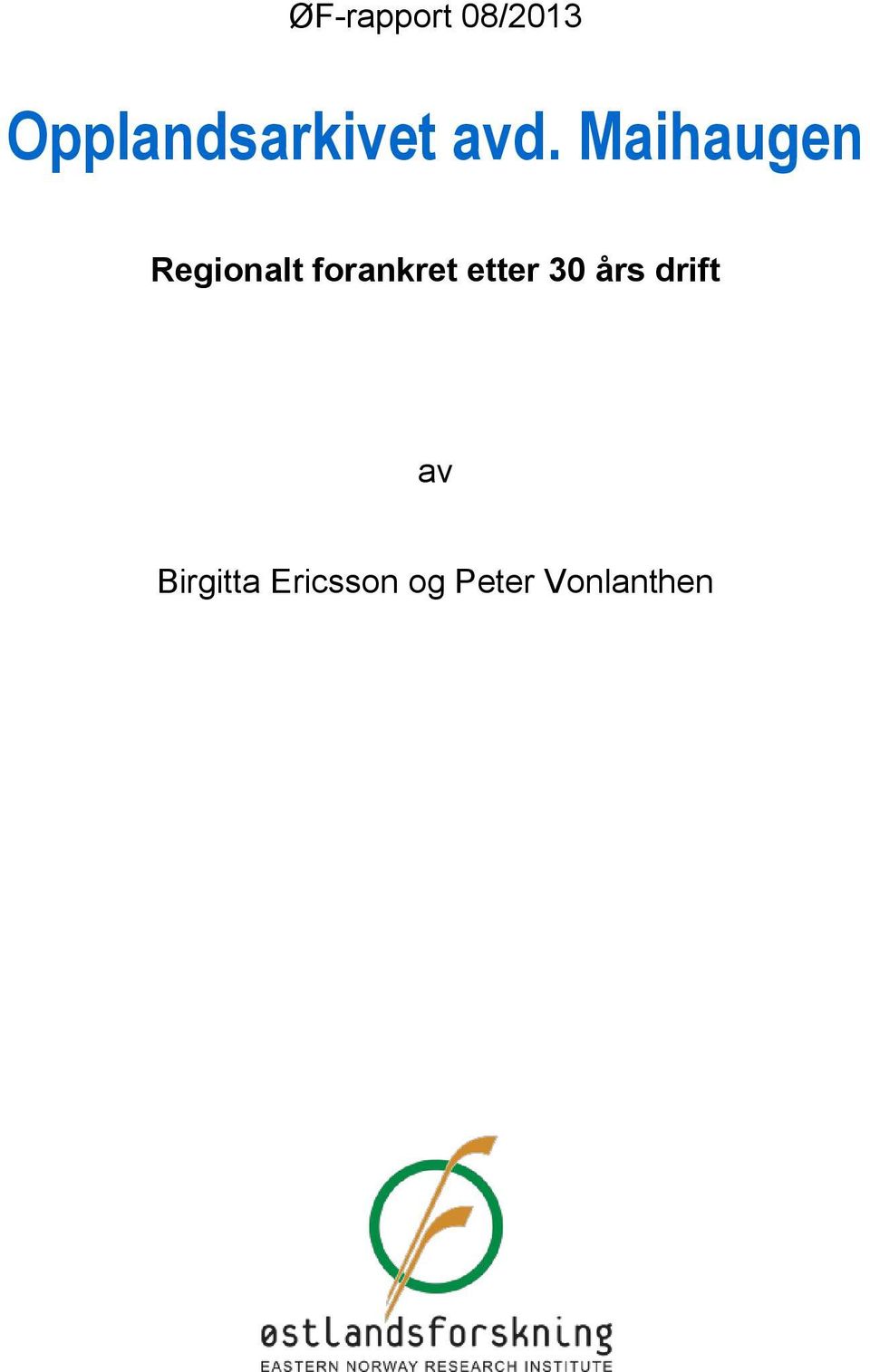 Maihaugen Regionalt forankret