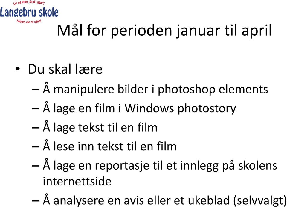 en film Å lese inn tekst til en film Å lage en reportasje til et