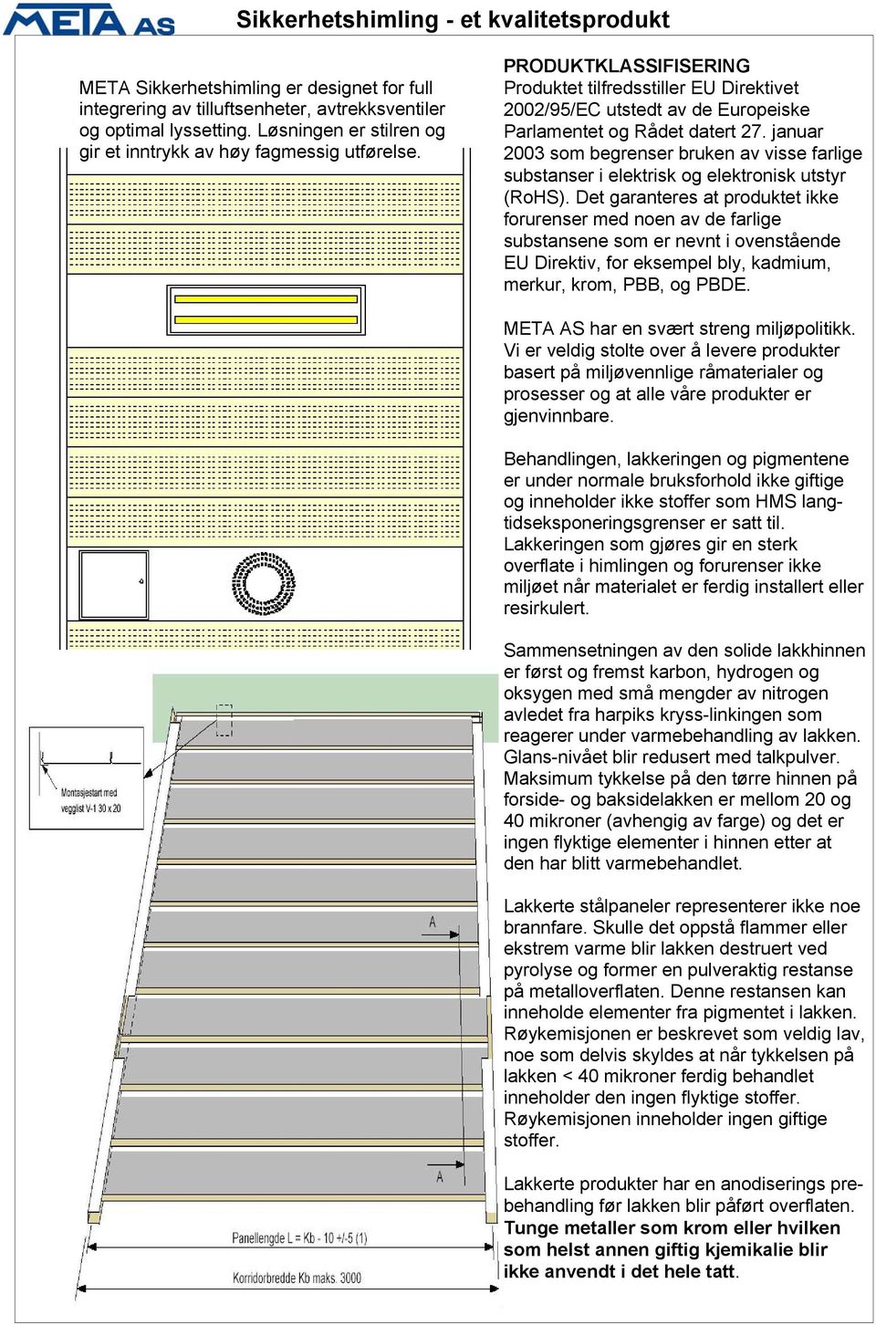 januar 2003 som begrenser bruken av visse farlige substanser i elektrisk og elektronisk utstyr (RoHS).