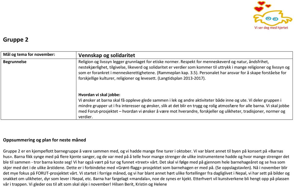 Vi skal jobbe med Forut-prosjektet hvordan vi ønsker å være mot hverandre, forskjeller og ulikheter, tradisjoner, normer og verdier.