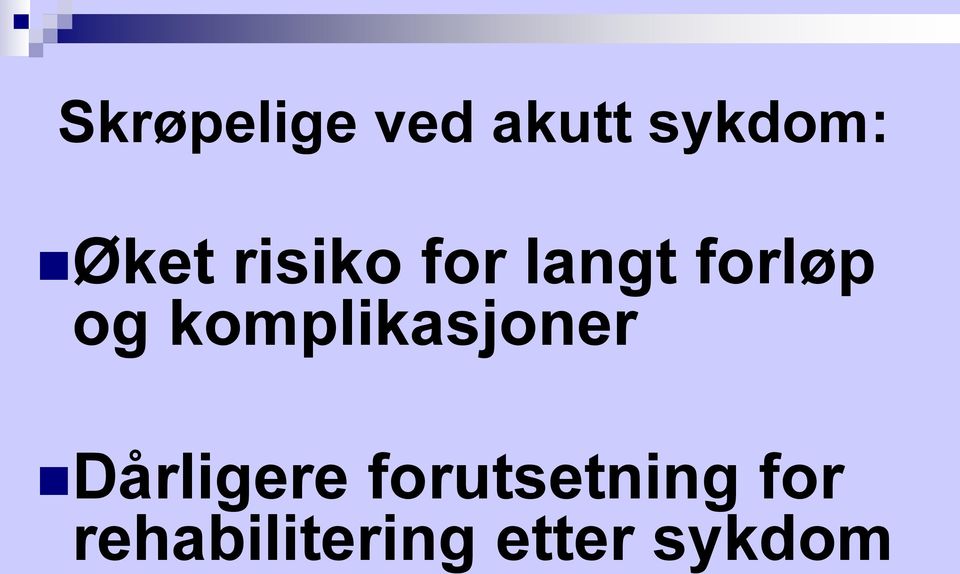 komplikasjoner Dårligere