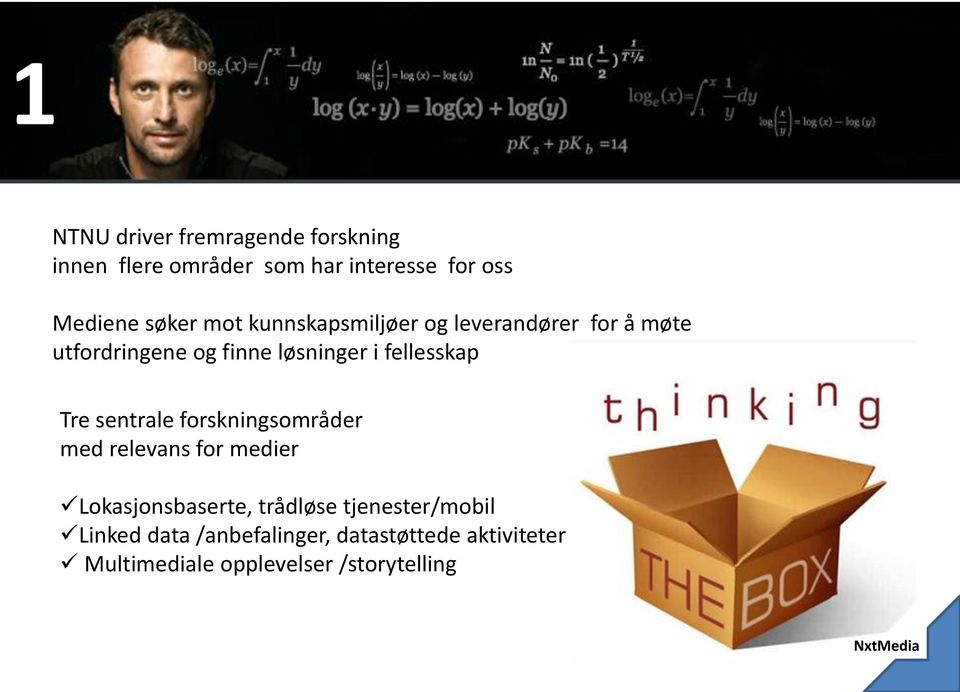 Tre sentrale forskningsområder med relevans for medier Lokasjonsbaserte, trådløse