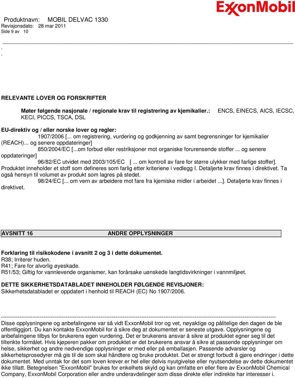 .. og senere oppdateringer] 850/2004/EC [...om forbud eller restriksjoner mot organiske forurensende stoffer... og senere oppdateringer] 96/82/EC utvidet med 2003/105/EC [.