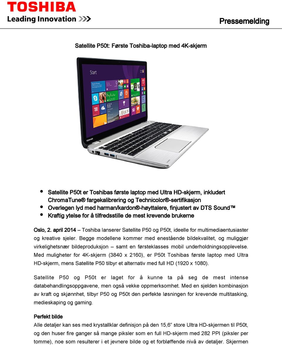 april 2014 Toshiba lanserer Satellite P50 og P50t, ideelle for multimediaentusiaster og kreative sjeler.