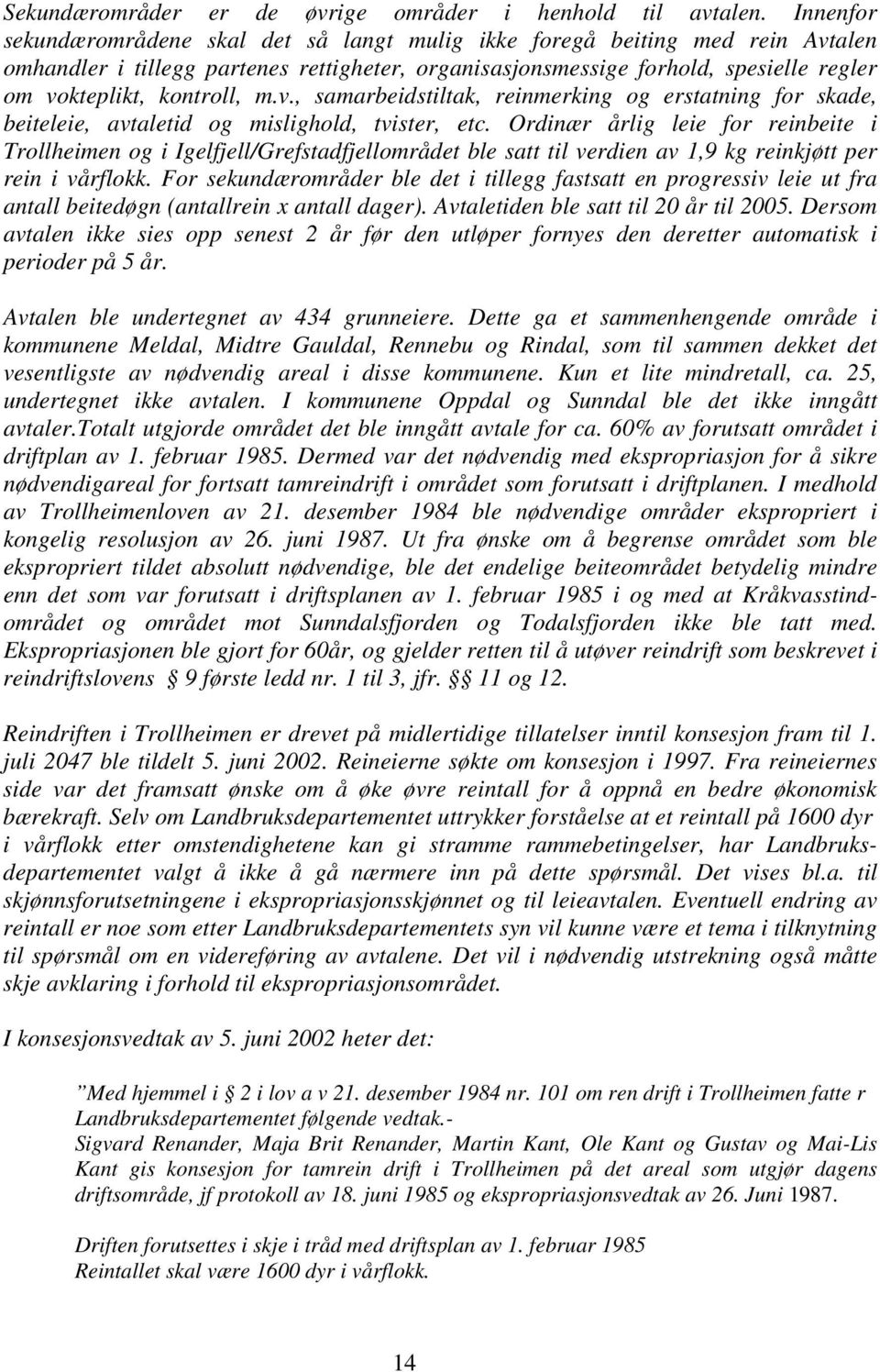 kontroll, m.v., samarbeidstiltak, reinmerking og erstatning for skade, beiteleie, avtaletid og mislighold, tvister, etc.