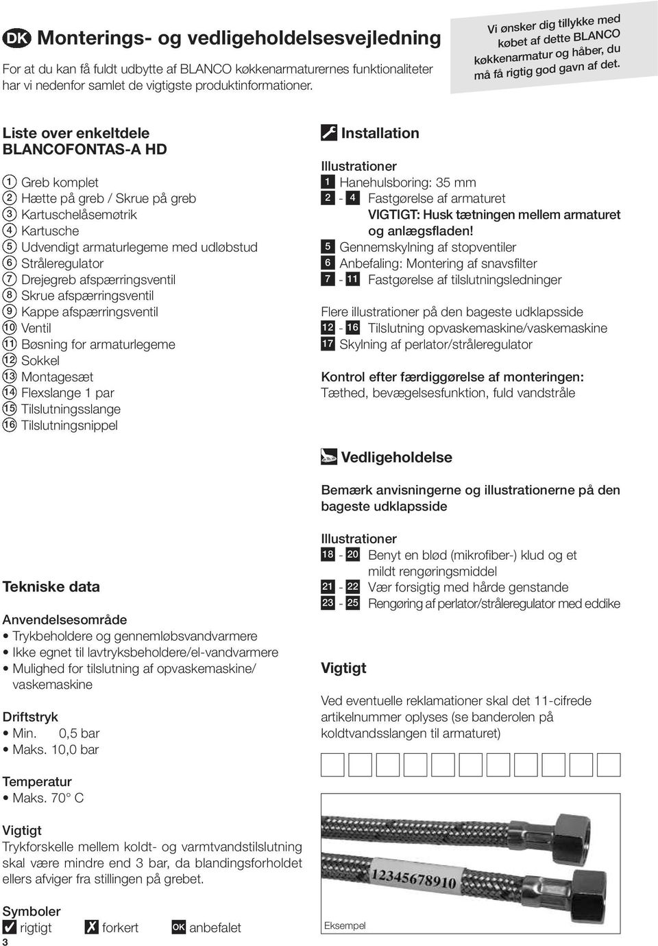 Liste over enkeltdele BLANCOFONTAS-A HD Greb komplet Hętte på greb / Skrue på greb Kartuschelåsemųtrik Kartusche Udvendigt armaturlegeme med udlųbstud Stråleregulator Drejegreb afspęrringsventil