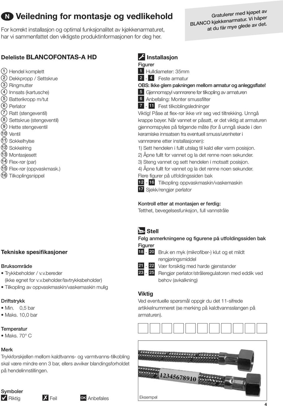 Deleliste BLANCOFONTAS-A HD Hendel komplett Dekkpropp / Settskrue Ringmutter Innsats (kartusche) Batterikropp m/tut Perlator Ratt (stengeventil) Settskrue (stengeventil) Hette stengeventil Ventil