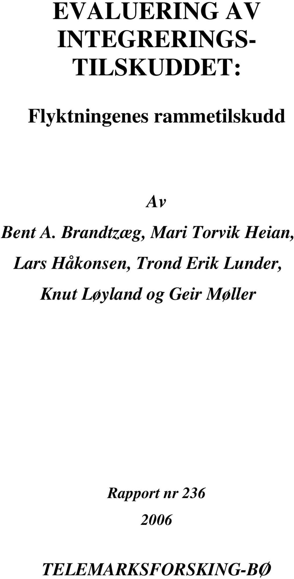 Brandtzæg, Mari Torvik Heian, Lars Håkonsen, Trond