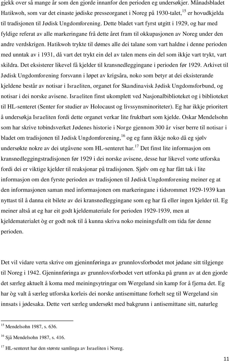 Dette bladet vart fyrst utgitt i 1929, og har med fyldige referat av alle markeringane frå dette året fram til okkupasjonen av Noreg under den andre verdskrigen.