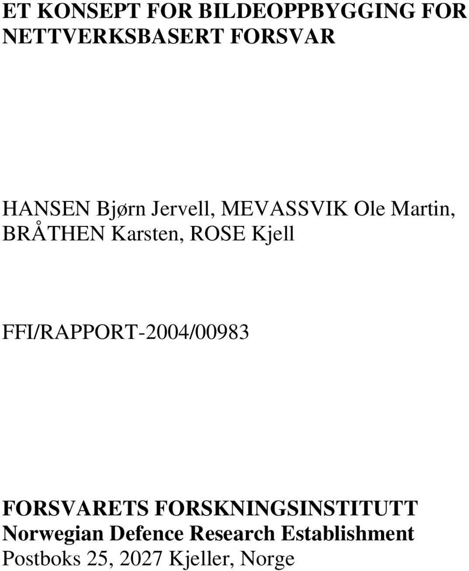 ROSE Kjell FFI/RAPPORT-2004/00983 FORSVARETS FORSKNINGSINSTITUTT