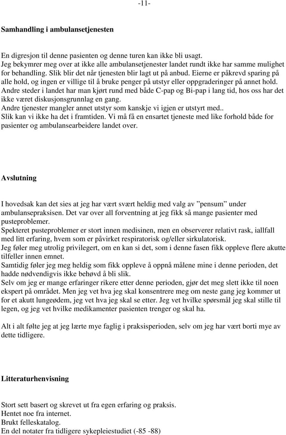 Eierne er påkrevd sparing på alle hold, og ingen er villige til å bruke penger på utstyr eller oppgraderinger på annet hold.