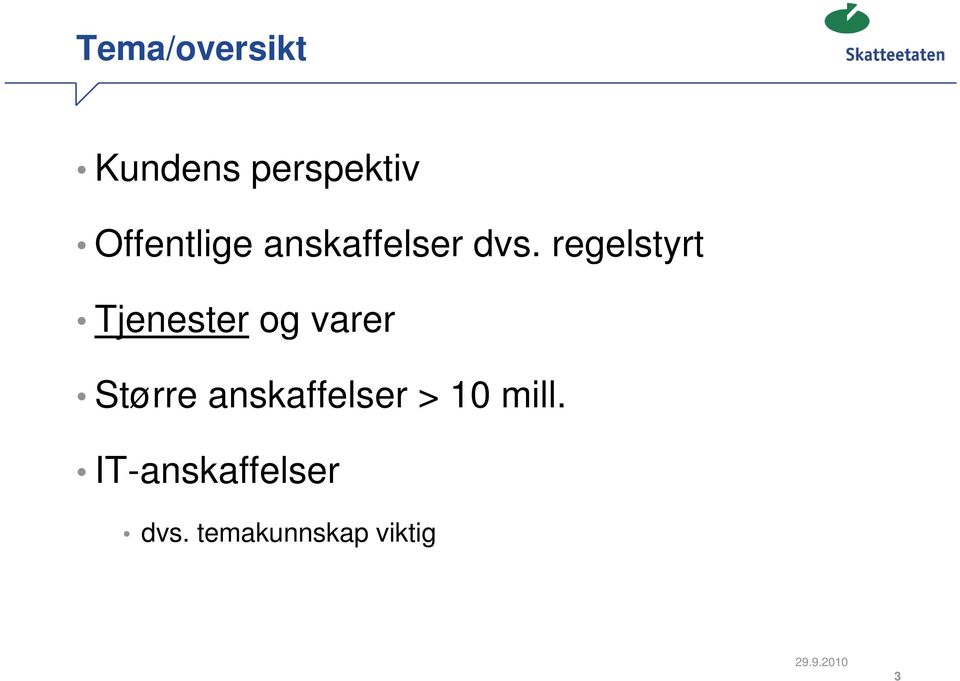 regelstyrt Tjenester og varer Større