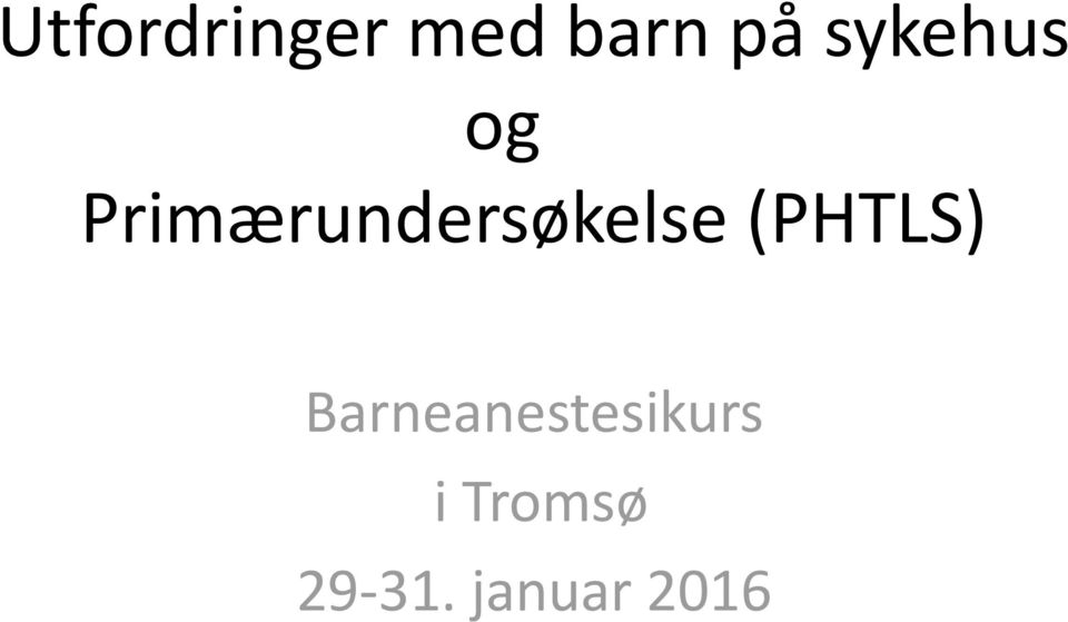 Primærundersøkelse (PHTLS)