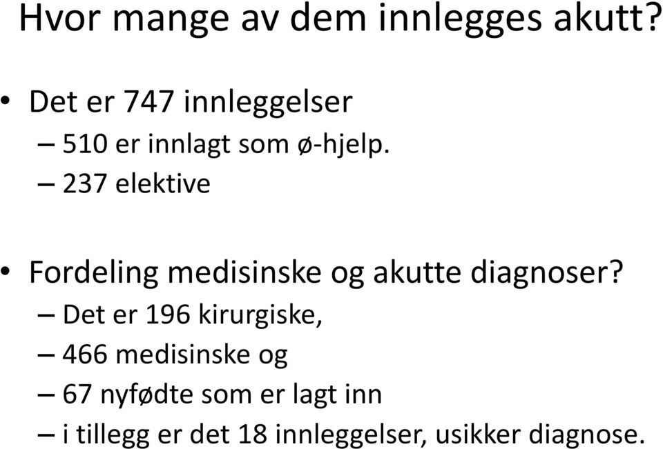 237 elektive Fordeling medisinske og akutte diagnoser?