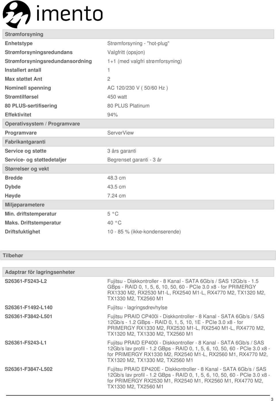 Service og støtte 3 års garanti Service- og støttedetaljer Begrenset garanti - 3 år Størrelser og vekt Bredde 48.3 cm Dybde 43.5 cm Høyde 7.24 cm Miljøparametere Min. driftstemperatur 5 C Maks.