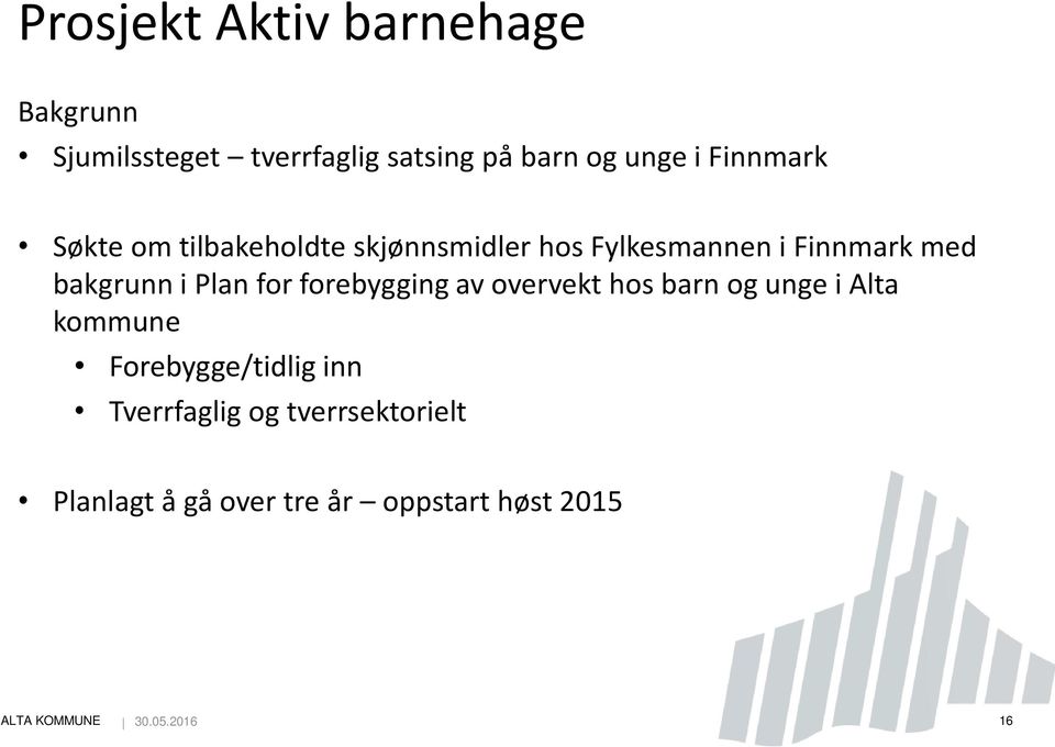 Plan for forebygging av overvekt hos barn og unge i Alta kommune Forebygge/tidlig inn