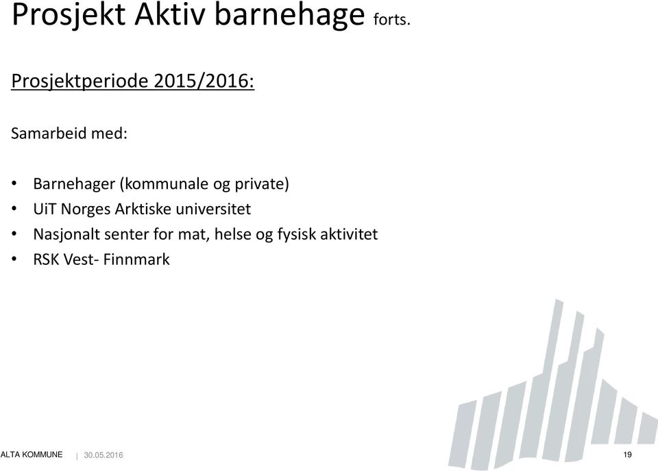 (kommunale og private) UiT Norges Arktiske universitet