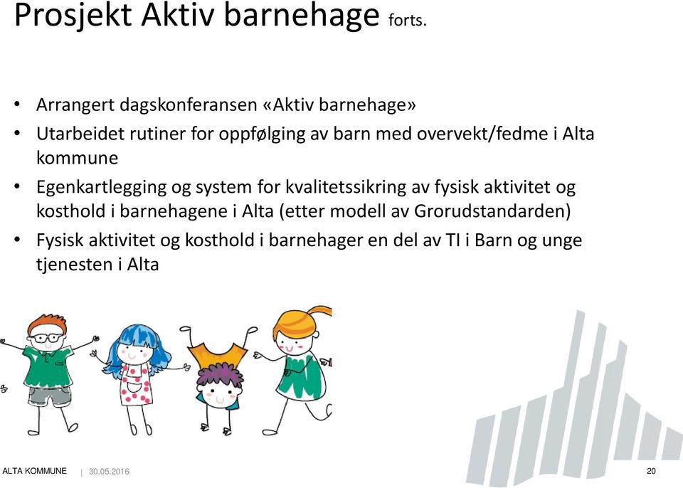 overvekt/fedme i Alta kommune Egenkartlegging og system for kvalitetssikring av fysisk aktivitet og