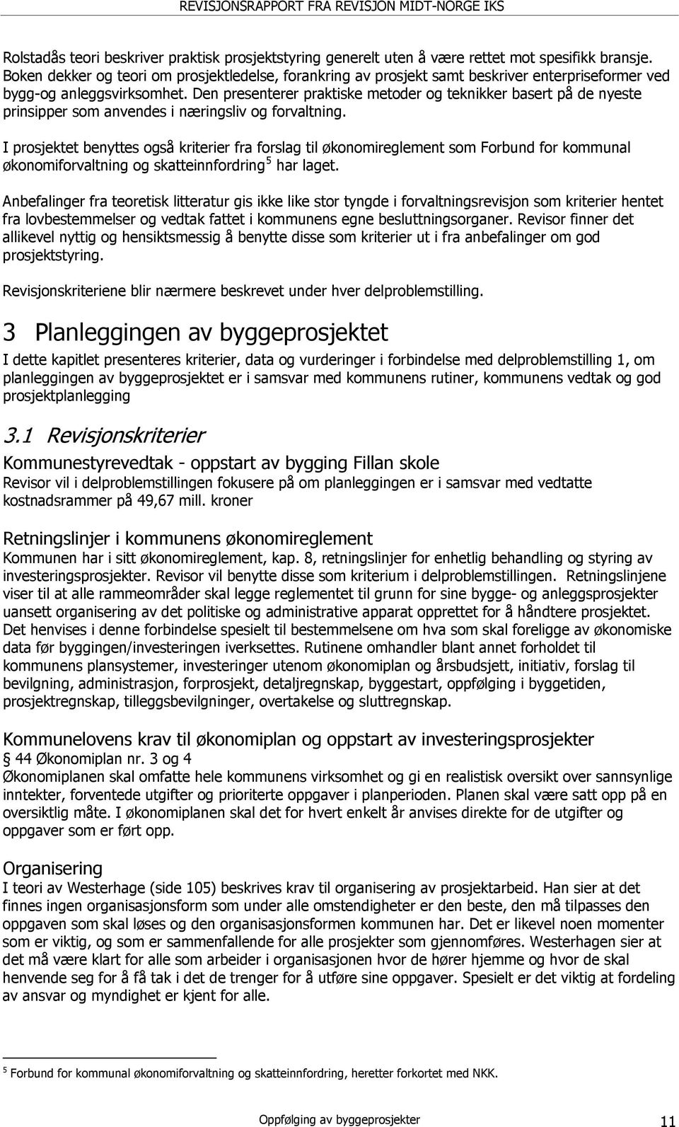 Den presenterer praktiske metoder og teknikker basert på de nyeste prinsipper som anvendes i næringsliv og forvaltning.