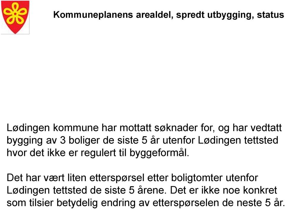 regulert til byggeformål.