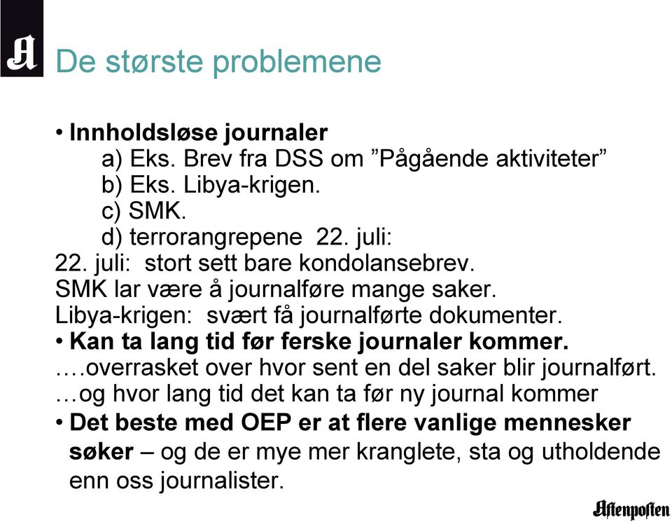 Libya-krigen: svært få journalførte dokumenter. Kan ta lang tid før ferske journaler kommer.