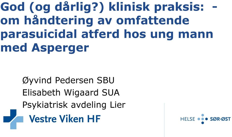 omfattende parasuicidal atferd hos ung mann