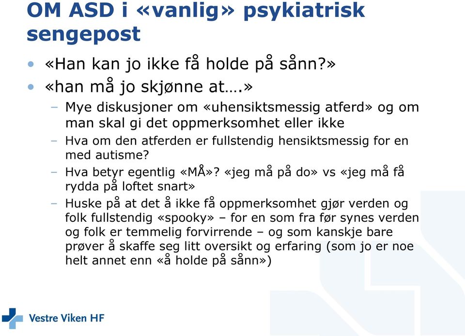 med autisme? Hva betyr egentlig «MÅ»?