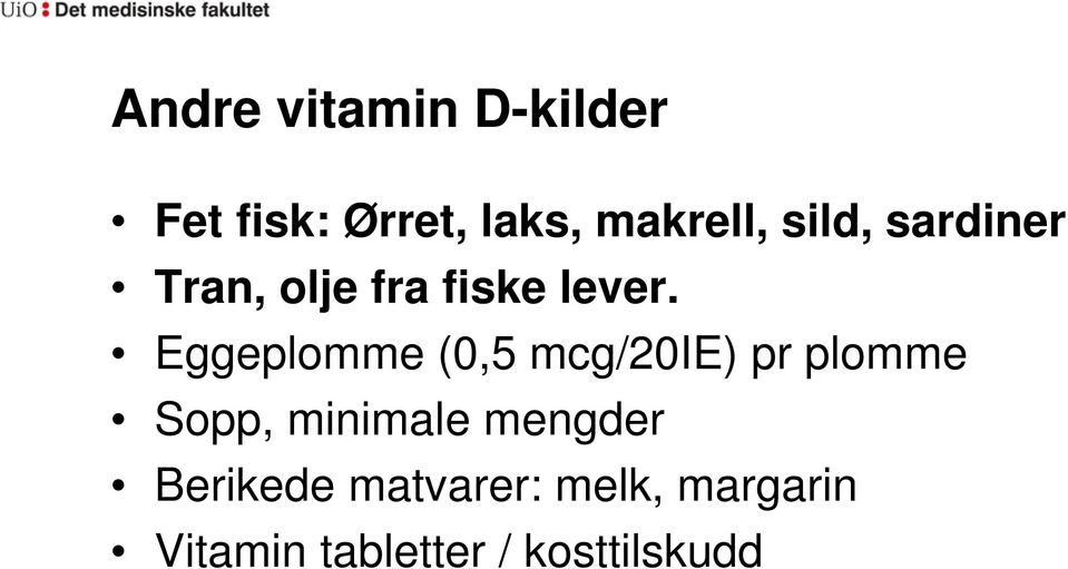 Eggeplomme (0,5 mcg/20ie) pr plomme Sopp, minimale