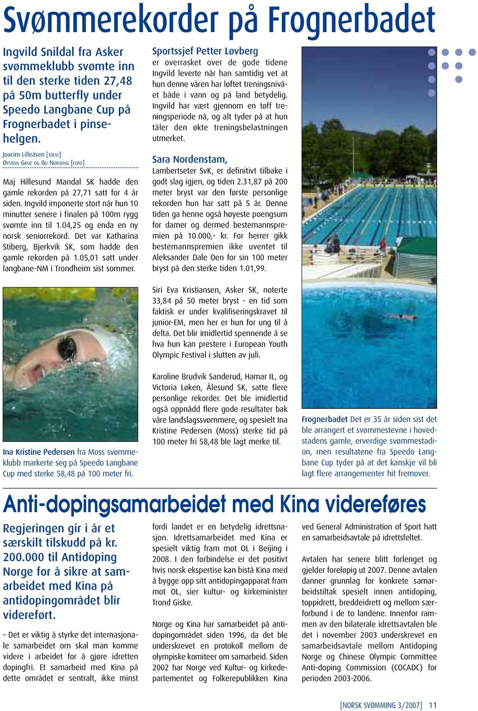Ingvild imponerte stort når hun 10 minutter senere i finalen på 100m rygg svømte inn til 1.04,25 og enda en ny norsk seniorrekord.
