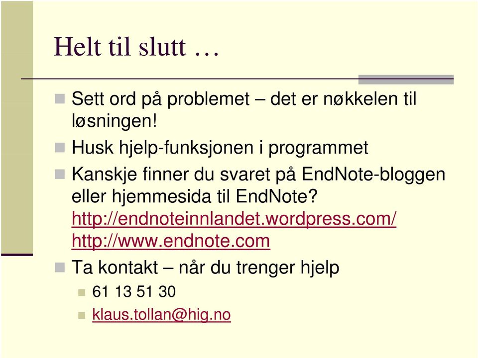 EndNote-bloggen eller hjemmesida til EndNote? http://endnoteinnlandet.