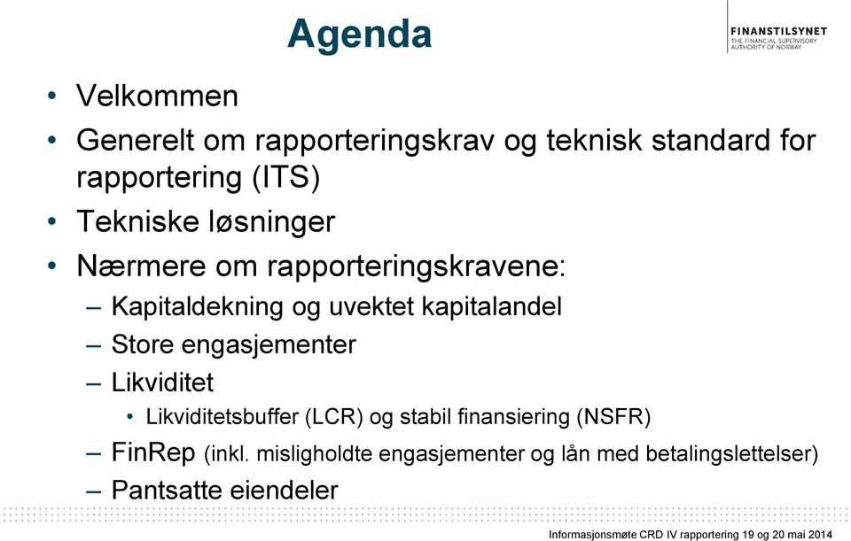 kapitalandel Store engasjementer Likviditet Likviditetsbuffer (LCR) og stabil